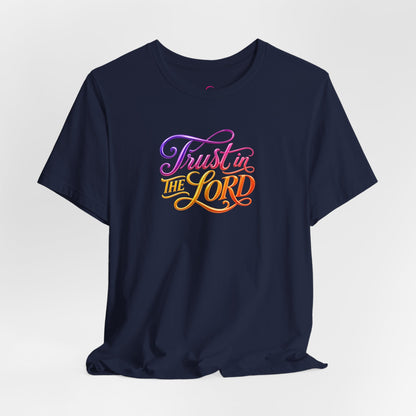 Trust in the LORD T-shirt