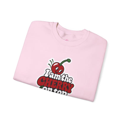 I am the cherry on top Sweatshirt