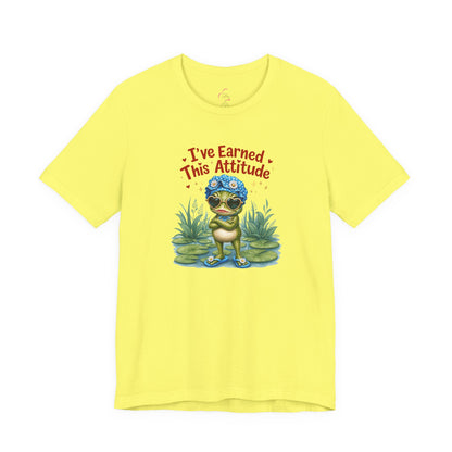 I've earned this attitude T-shirt