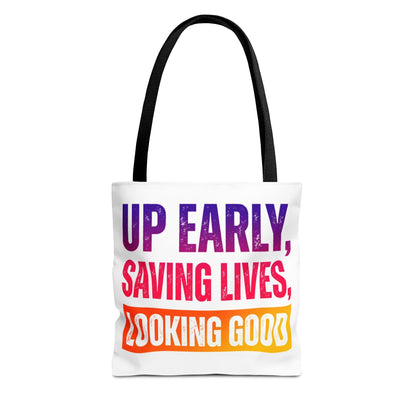 Up early, saving lives, looking good Tote Bag