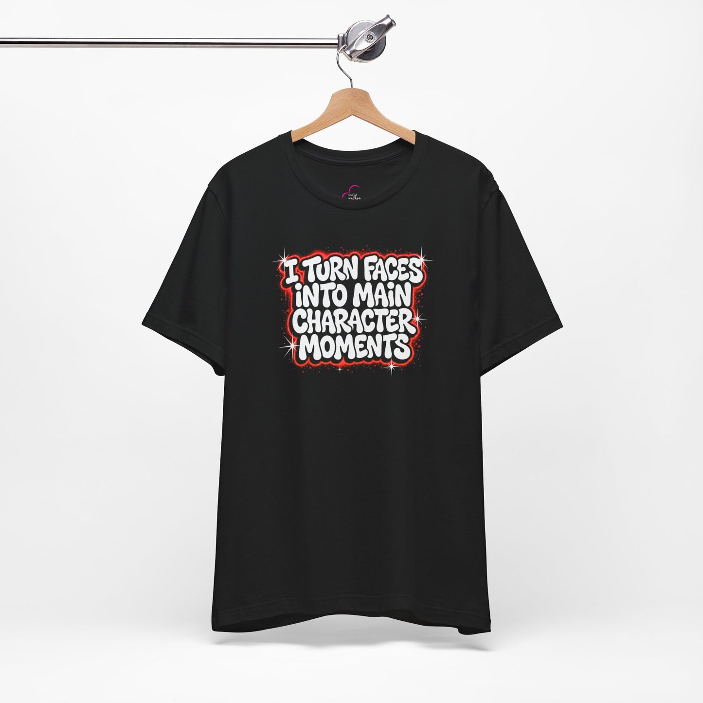 I turn faces into main character moments T-shirt