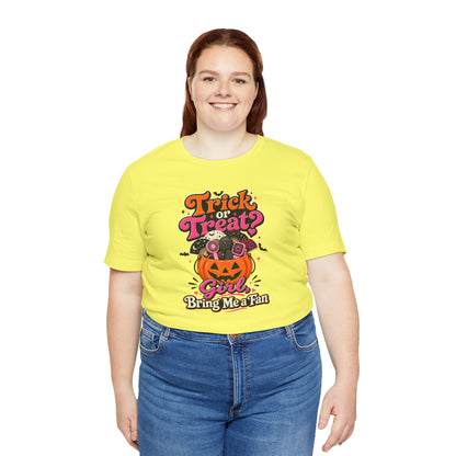 Trick or treat? Girl bring me a fan T-shirt