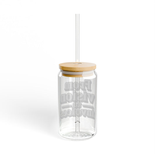 From vision to invoices Sipper Glass