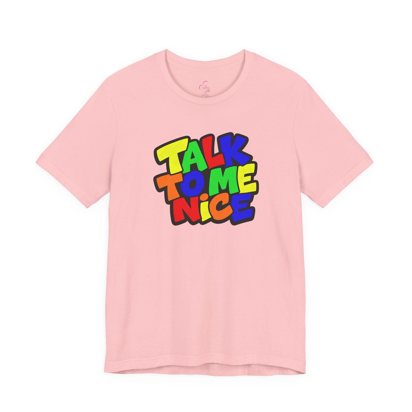 Talk to me nice T-shirt