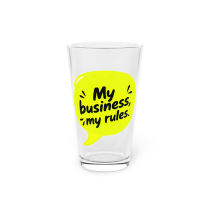 My business, my rules. Beer Glass