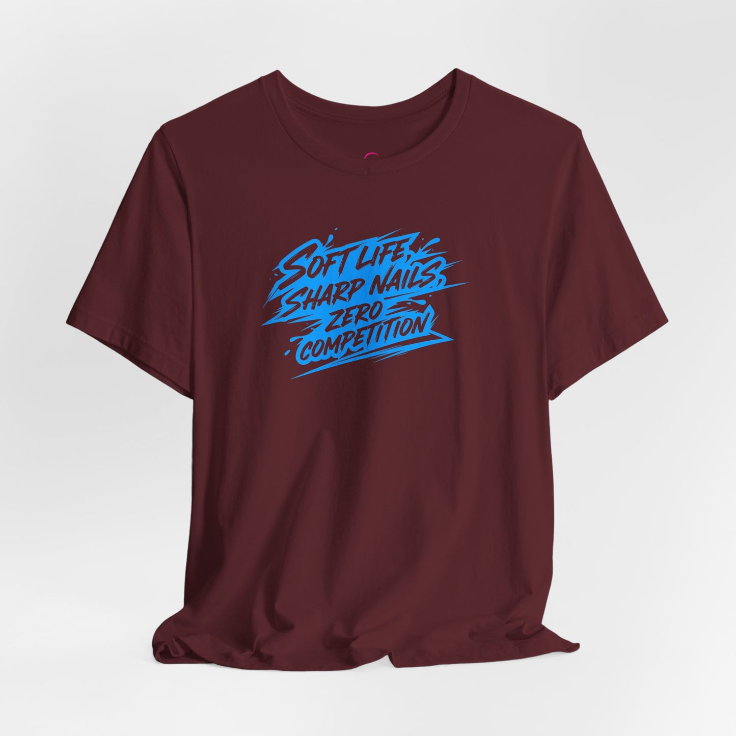 Soft life sharp nails zero competition T-shirt
