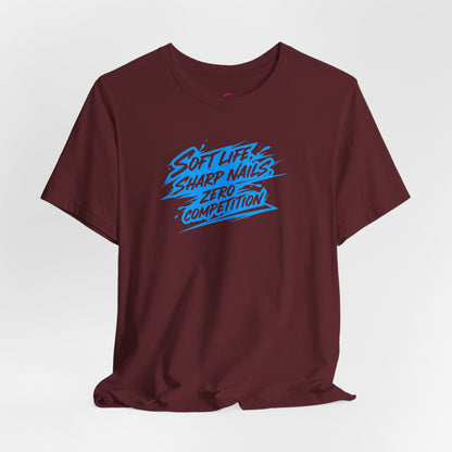 Soft life sharp nails zero competition T-shirt
