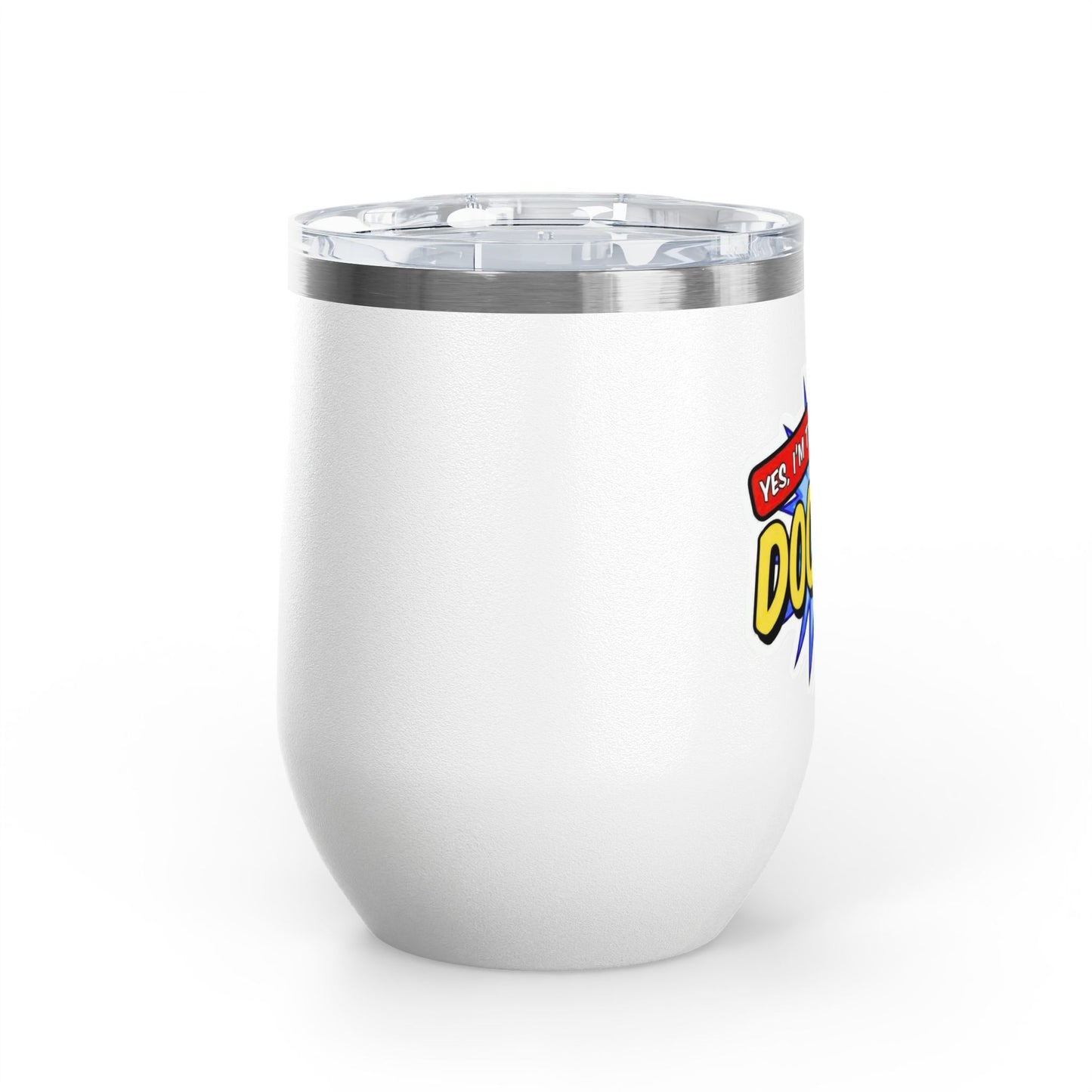 Yes, I'm that DOCTOR Tumbler