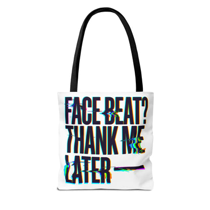 Face beat? Thank me later Tote Bag