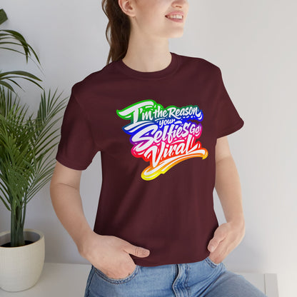 I'm the reason your selfies go viral T-shirt