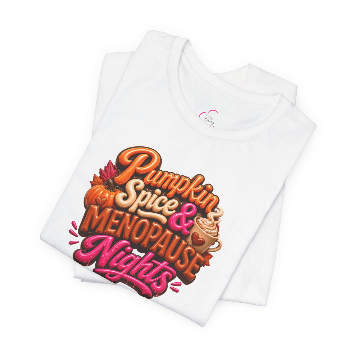 Pumpkin spice & menopause nights T-shirt