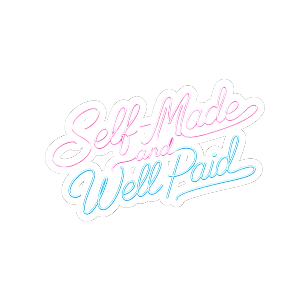 Self-made & well paid Sticker