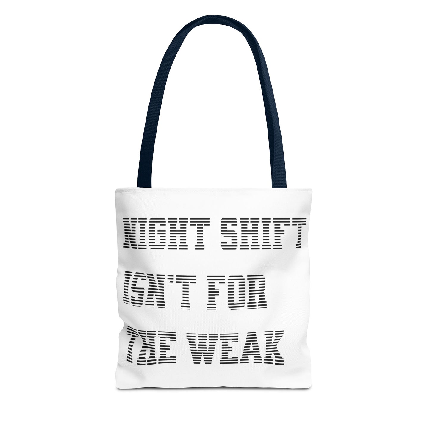 Night shift isn't for the weak Tote Bag