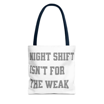 Night shift isn't for the weak Tote Bag