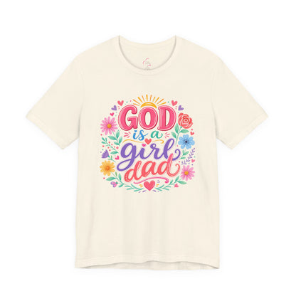 GOD is a girl dad T-shirt