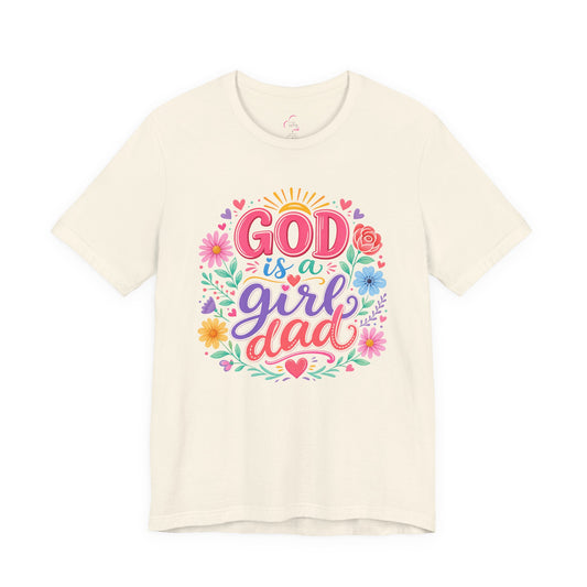 GOD is a girl dad T-shirt
