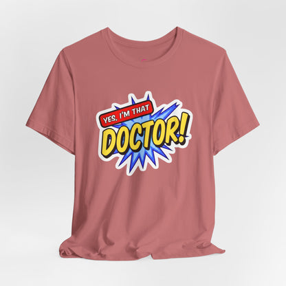 Yes, I'm that DOCTOR T-shirt