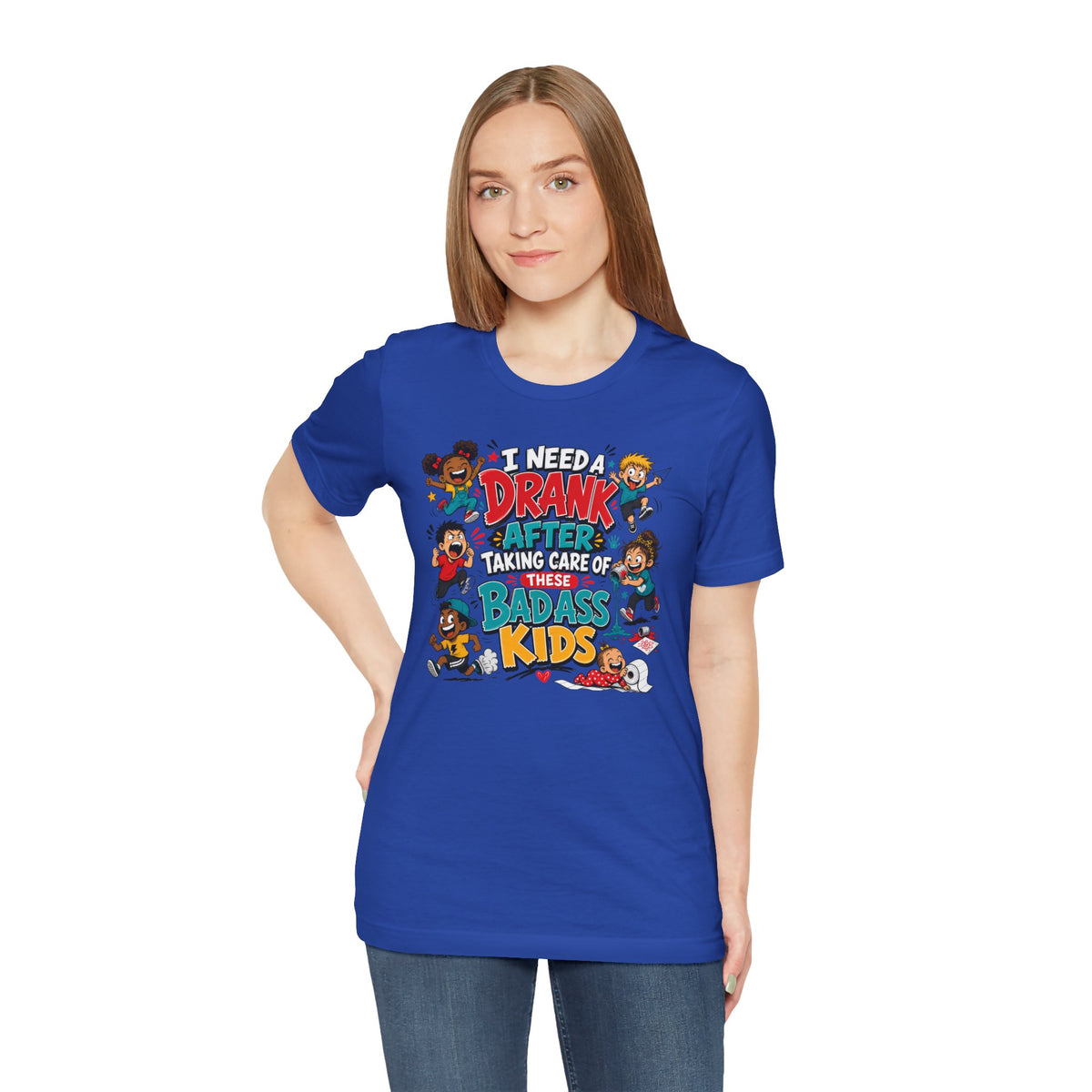 I need a drank after taking care of these bad ass kids T-shirt