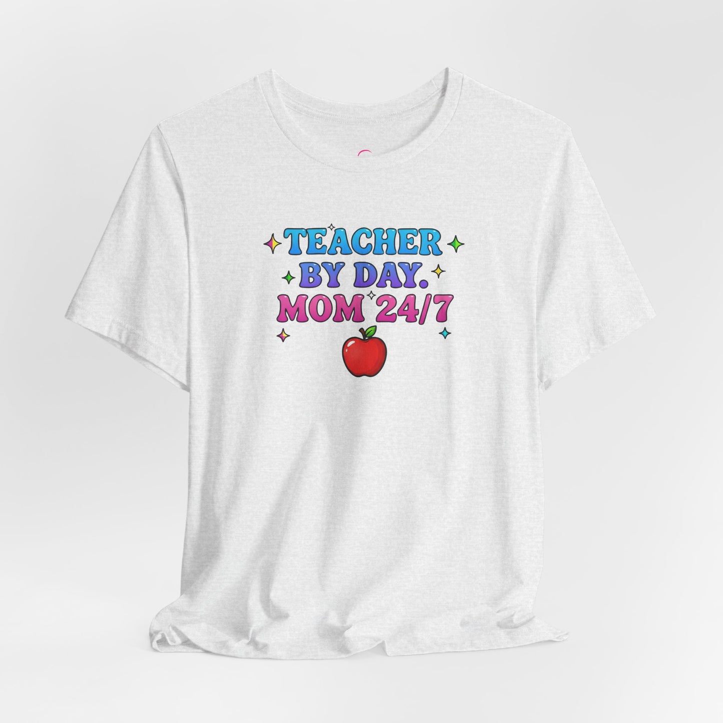 Teacher by day mom 24/7 T-shirt