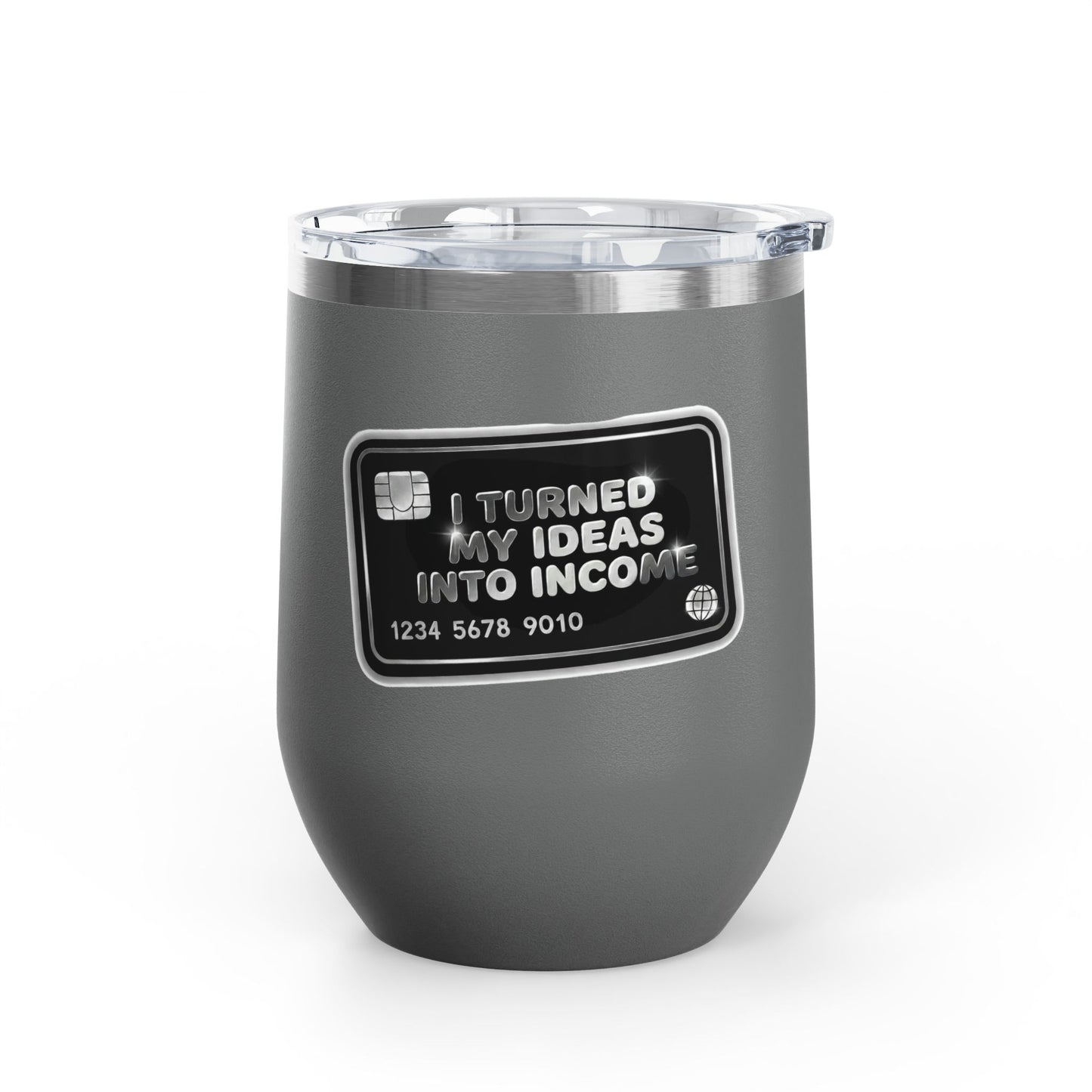 I turned my ideas into income Tumbler