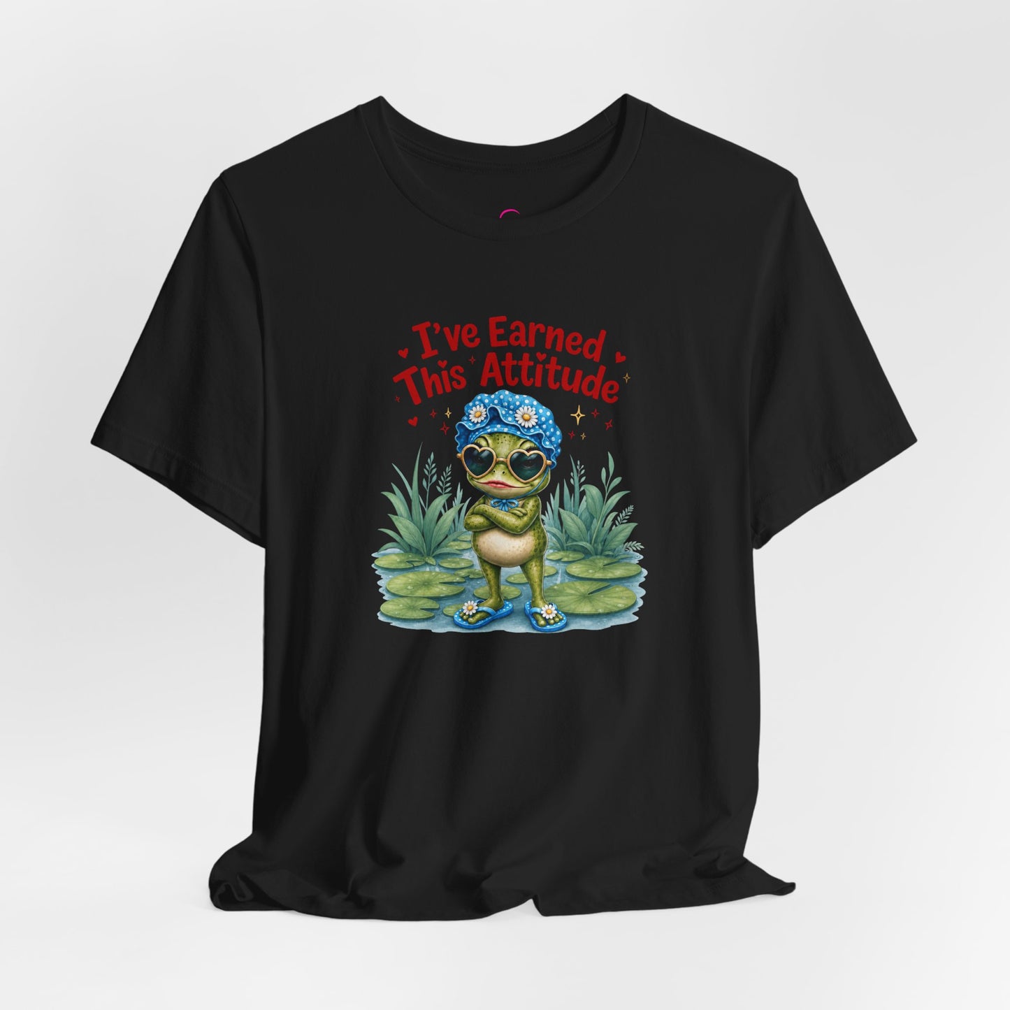 I've earned this attitude T-shirt