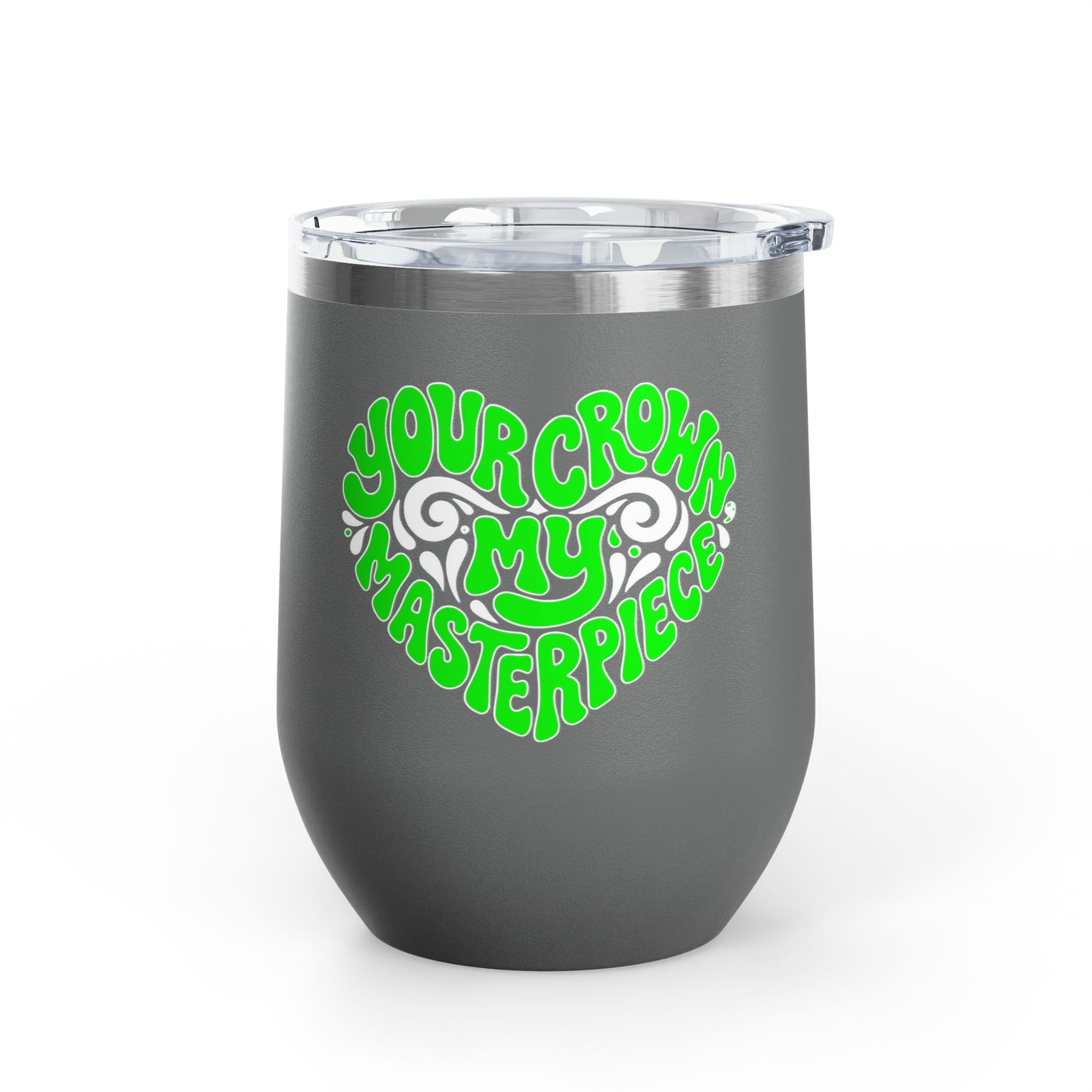 Your crown my masterpiece Tumbler