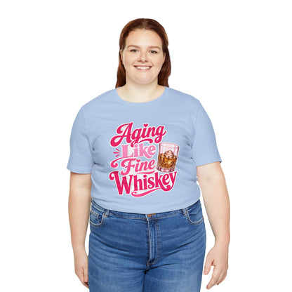 Aging like fine Whiskey T-shirt