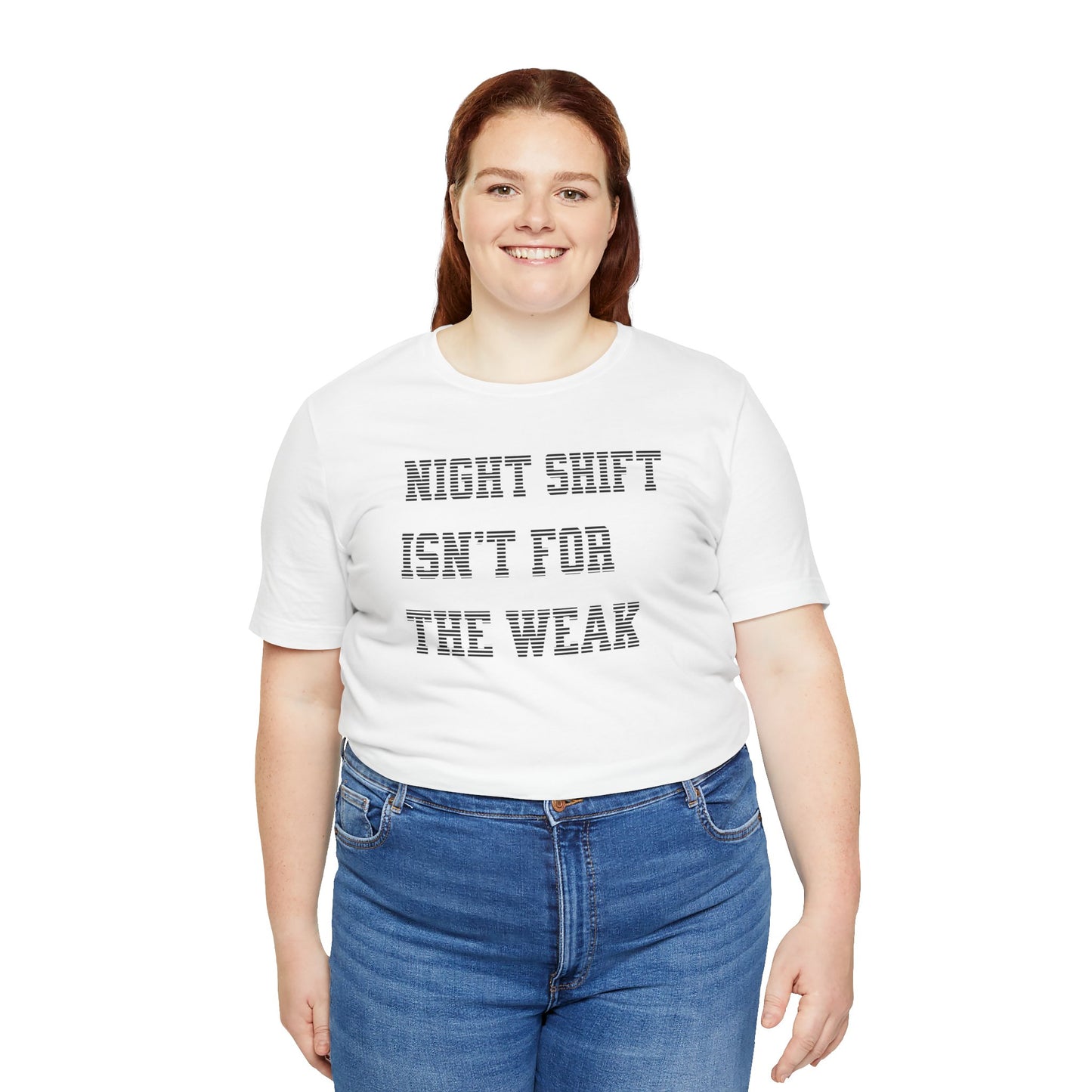 Night shift isn't for the weak T-shirt