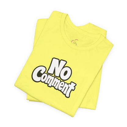 No comment T-shirt