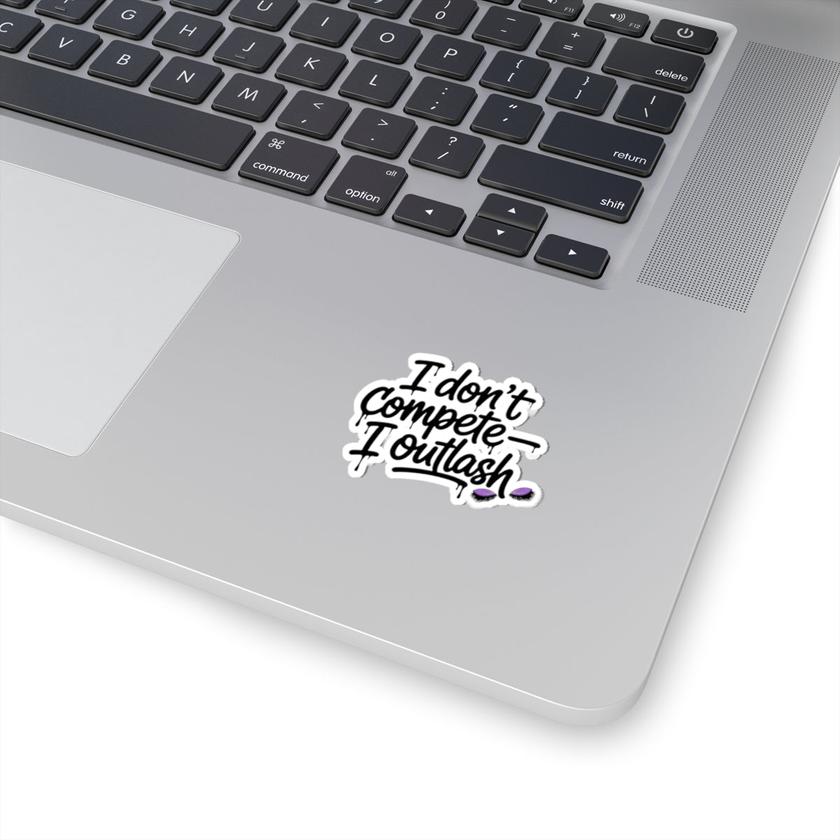 I don't compete I outlash Sticker