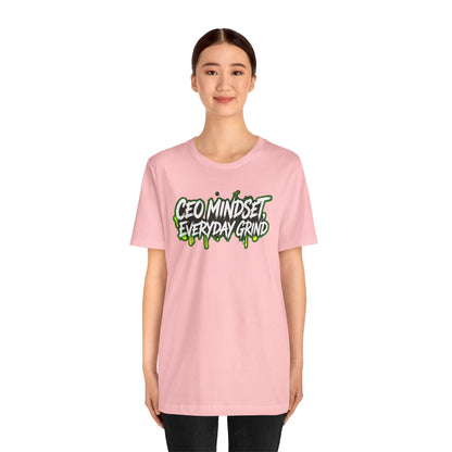 CEO mindset, everyday grind T-shirt