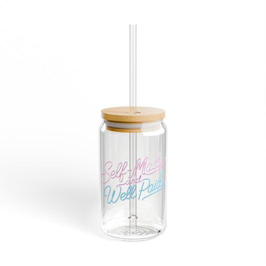 Self-made & well paid Sipper Glass