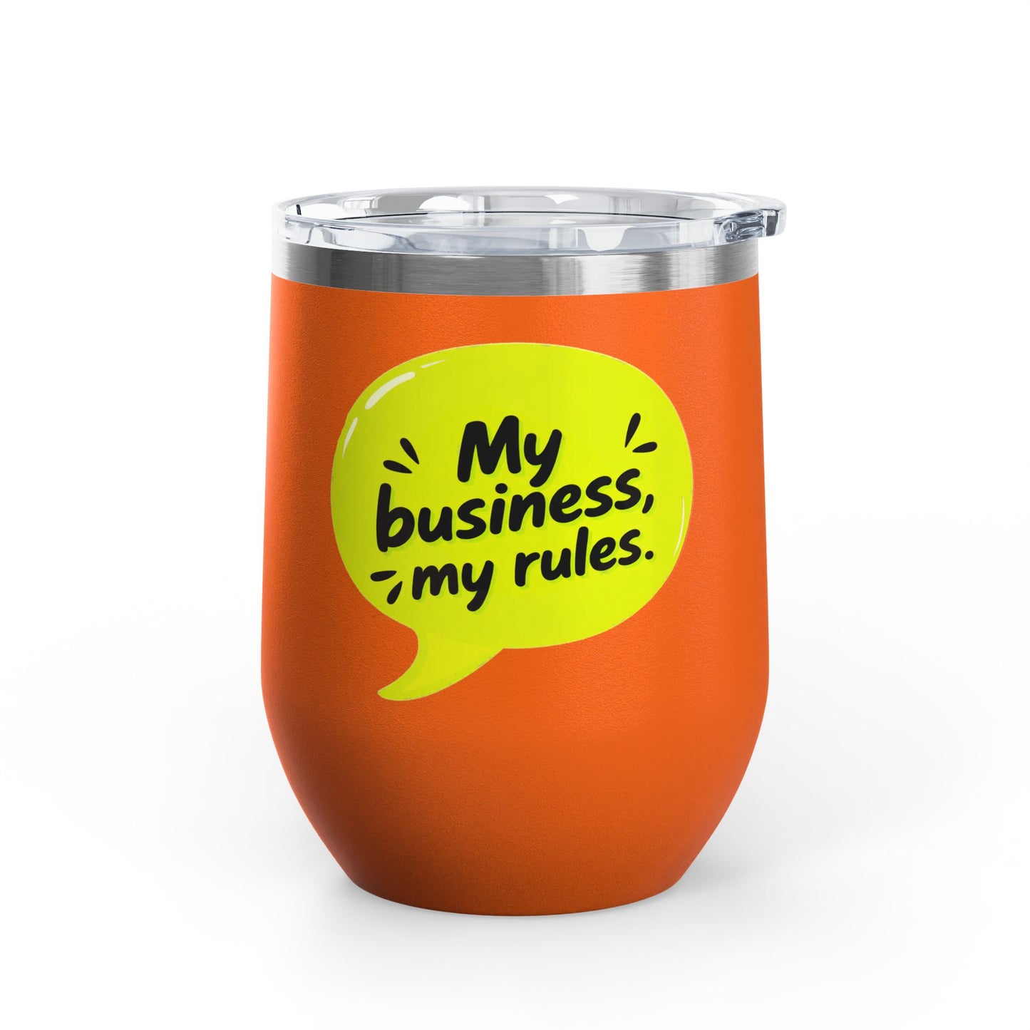 My business, my rules. Tumbler