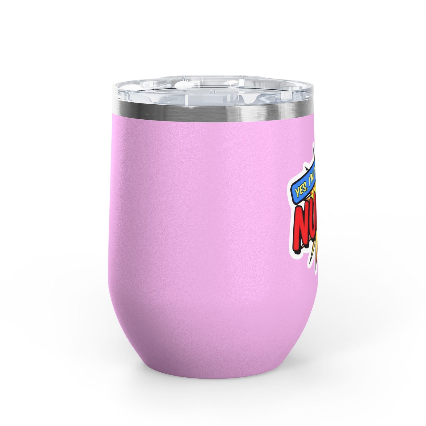 Yes, I'm that NURSE Tumbler