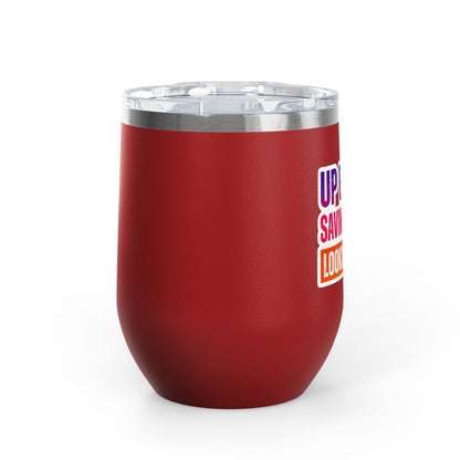 Up early, saving lives, looking good Tumbler