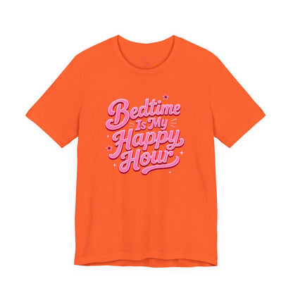 Bedtime is my happy hour T-shirt