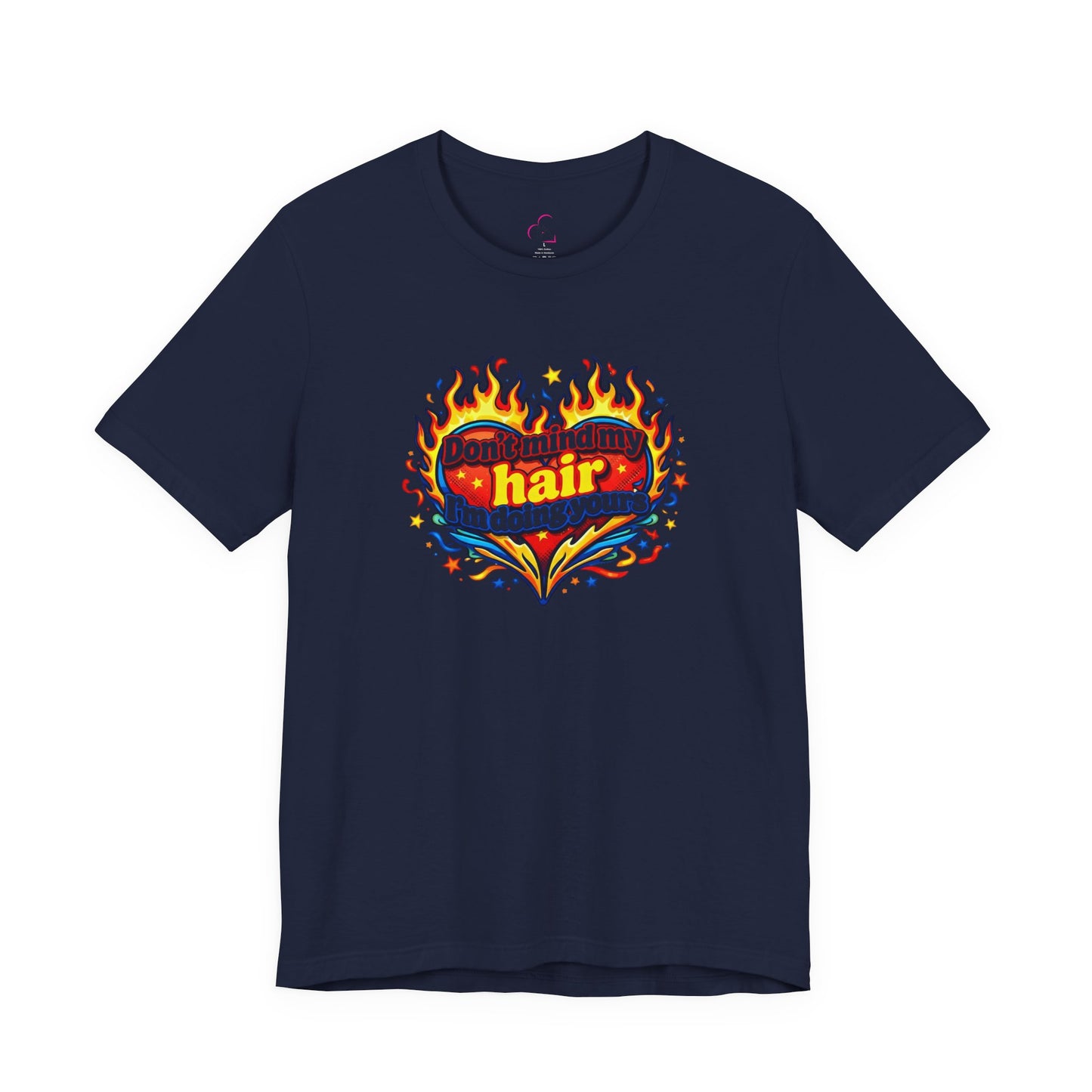 Don't mind my hair I'm doing yours T-shirt