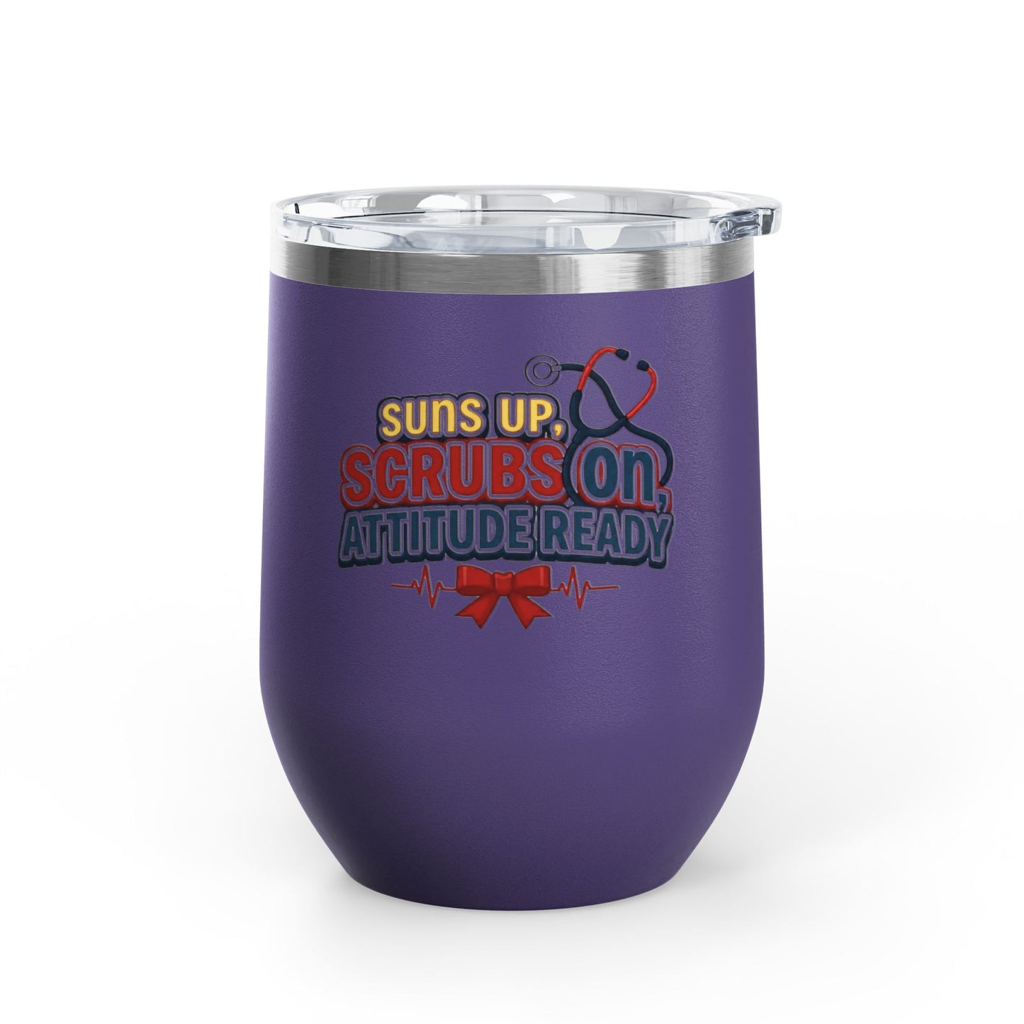 Suns up, scrubs on, attitude ready Tumbler