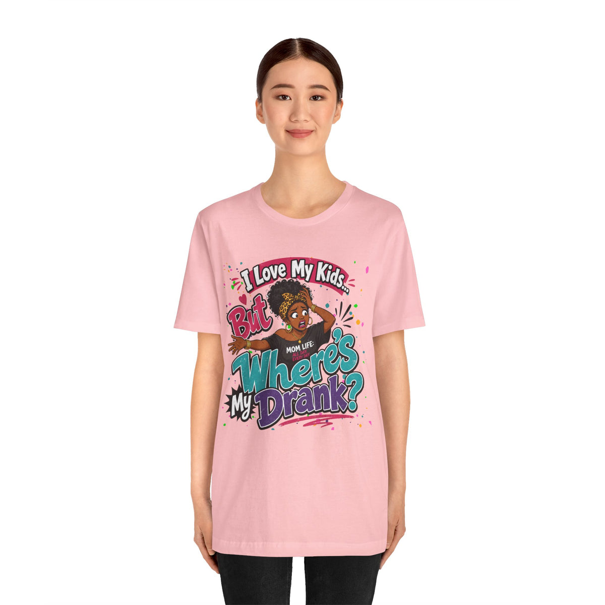 I love my kids but where's my drank? T-shirt