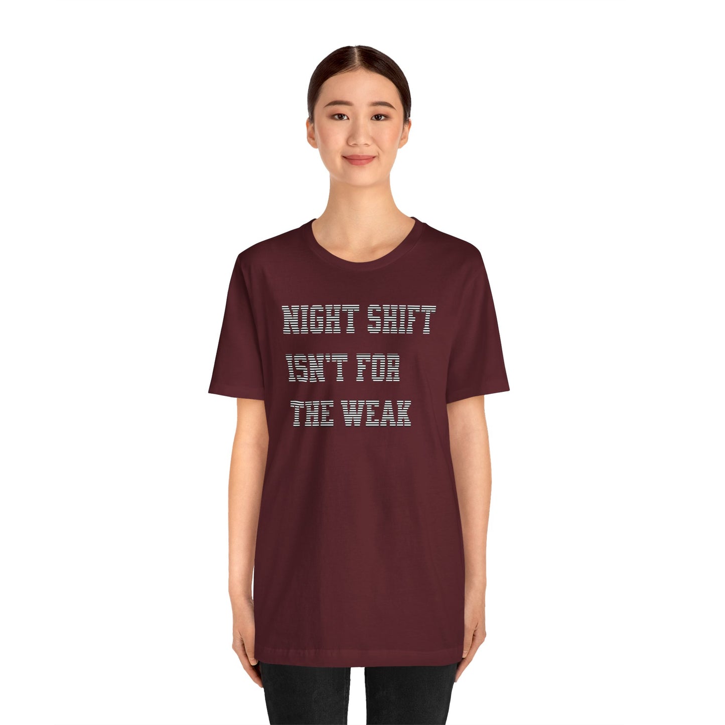 Night shift isn't for the weak T-shirt