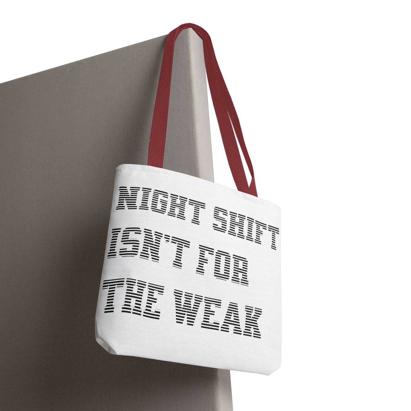 Night shift isn't for the weak Tote Bag