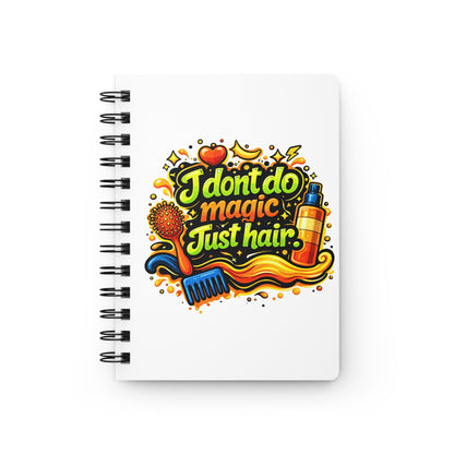 I don't do magic. Just hair Journal