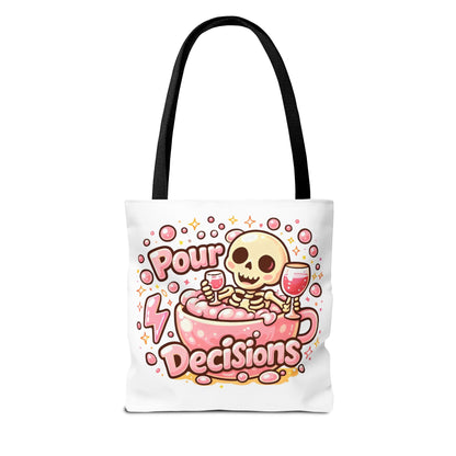 Pour decisions Tote Bag