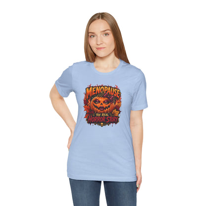 Menopause the real horror show T-shirt