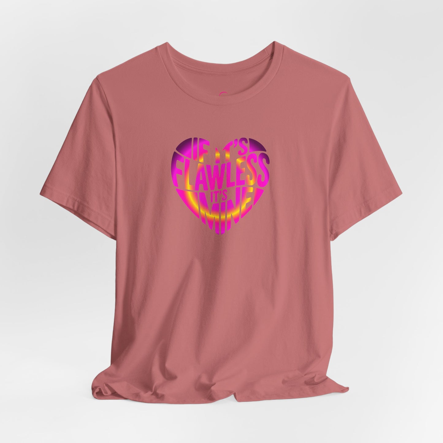 If it's flawless it's mine T-shirt