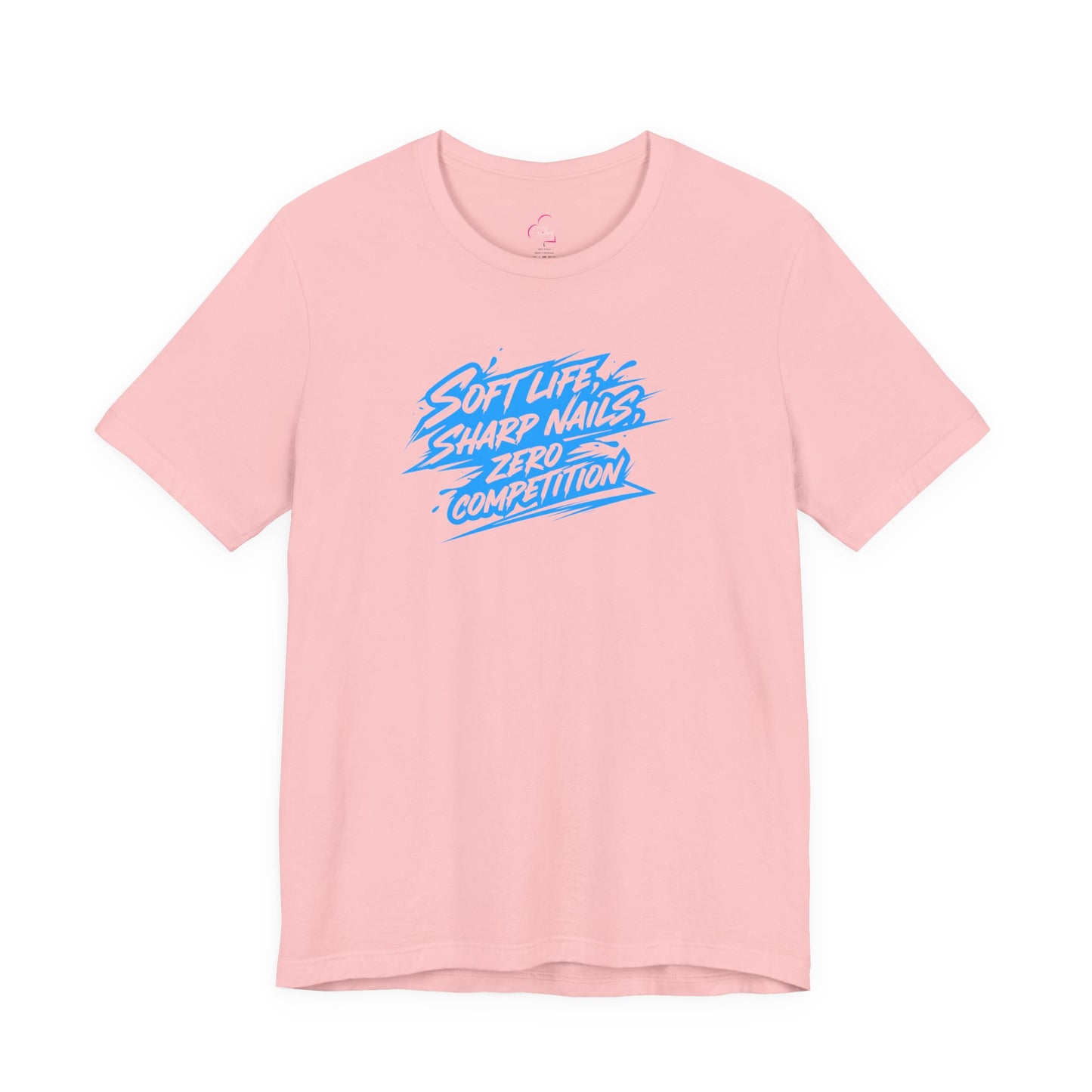 Soft life sharp nails zero competition T-shirt