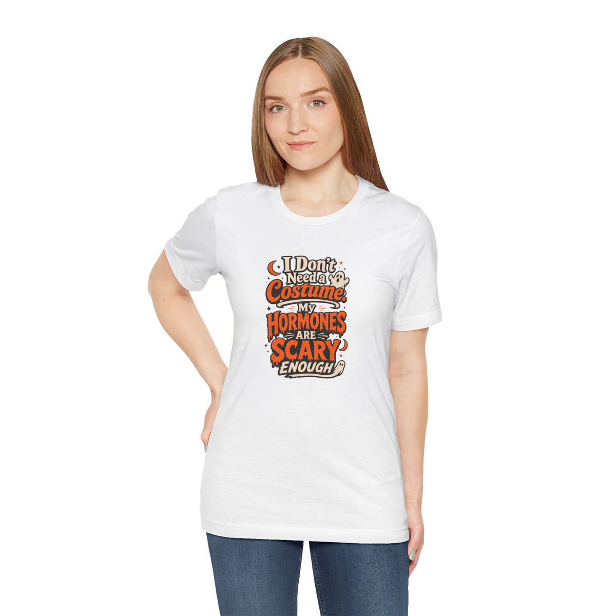 I don't need a costume. My hormones are scary enough T-shirt
