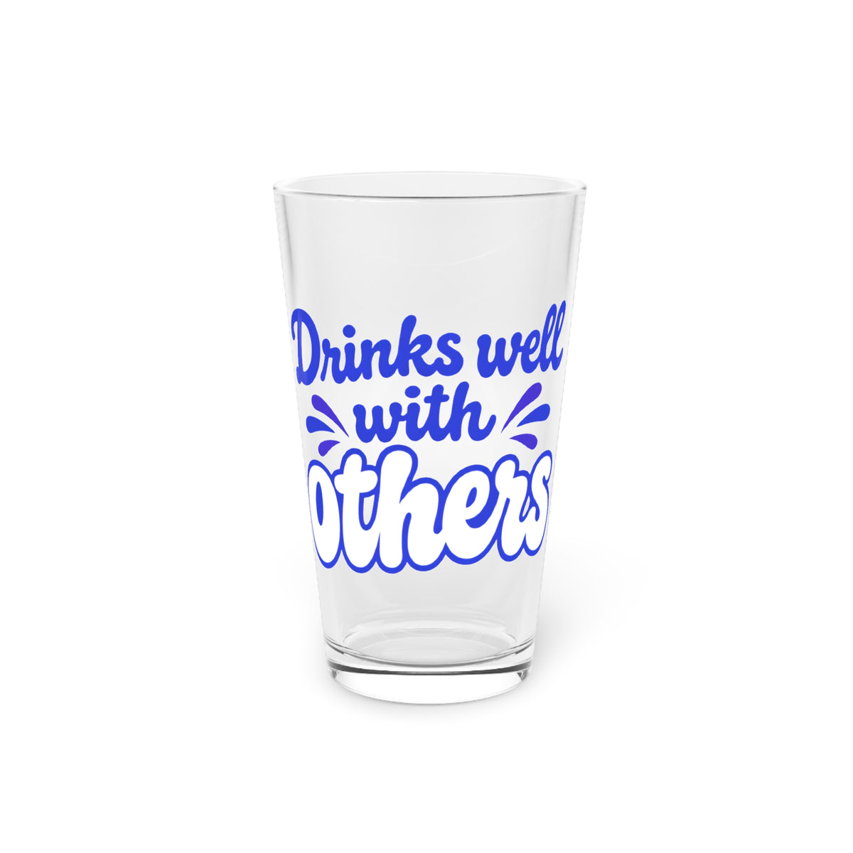Drinks well with others Beer Glass
