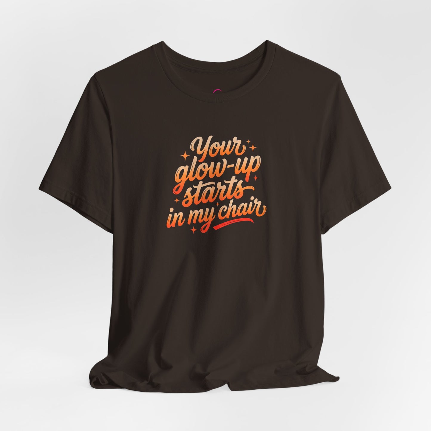Your glow up starts in my chair T-shirt