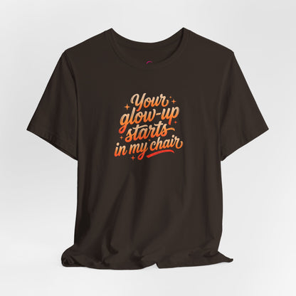 Your glow up starts in my chair T-shirt